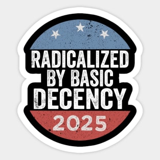 Radicalized-By-Basic-Decency–Funny-Viral-Political-Quote-Design Sticker